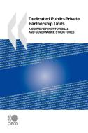 Dedicated Public-private Partnership Units di Publishing Oecd Publishing, Oecd Publishing edito da Organization For Economic Co-operation And Development (oecd