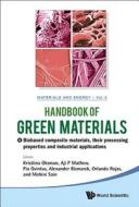Handbook of Green Materials, Volume 5: Biobased Composite Materials, Their Processing Properties and Industrial Applications edito da World Scientific Publishing Company