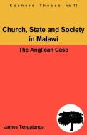 Church, State And Society In Malawi di James Tengatenga edito da Kachere Series