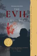 The Evil I Have Seen                            Davidson & Jones di Robert Davidson, Pj Jones edito da Lagniappe Publishing