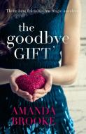 The Goodbye Gift di Amanda Brooke edito da HarperCollins Publishers
