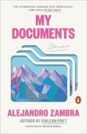My Documents: Stories di Alejandro Zambra edito da PENGUIN GROUP