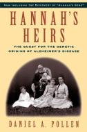 Hannah's Heirs di Daniel A. (Professor of Neurology and Physiology Pollen edito da Oxford University Press Inc