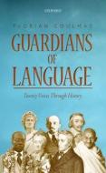 Guardians of Language di Florian Coulmas edito da OUP Oxford