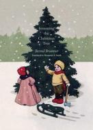 Inventing the Christmas Tree di Bernd Brunner edito da Yale University Press
