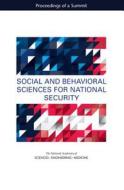 Social and Behavioral Sciences for National Security: Proceedings of a Summit di National Academies Of Sciences Engineeri, Division Of Behavioral And Social Scienc, Board On Behavioral Cognitive And Sens edito da NATL ACADEMY PR