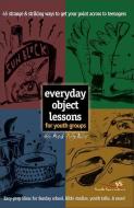 Everyday Object Lessons for Youth Groups di Helen Musick, Duffy Robbins edito da Zondervan