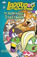 Larryboy and the Abominable Trashman! di Doug Peterson, Bryan Ballinger, Inc. Big Idea edito da Zonderkidz
