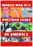 World War II and the Postwar Years in America [2 Volumes]: A Historical and Cultural Encyclopedia di William H. Young, Nancy K. Young edito da ABC CLIO