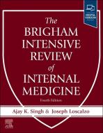 The Brigham Intensive Review of Internal Medicine di Ajay K Singh, Joseph Loscalzo edito da Elsevier Health Sciences