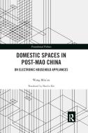 Domestic Spaces In Post-mao China di Wang Min'an edito da Taylor & Francis Ltd