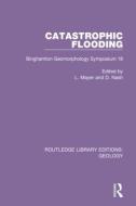 Catastrophic Flooding edito da Taylor & Francis Ltd