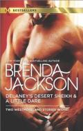 Delaney's Desert Sheikh and a Little Dare di Brenda Jackson edito da Harlequin