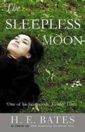 The Sleepless Moon di H. E. Bates edito da Methuen Publishing Ltd