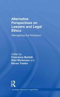 Alternative Perspectives on Lawyers and Legal Ethics edito da Taylor & Francis Ltd