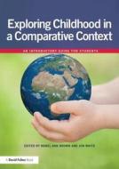 Exploring childhood in a comparative context edito da Taylor & Francis Ltd