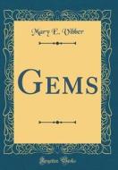 Gems (Classic Reprint) di Mary E. Vibber edito da Forgotten Books