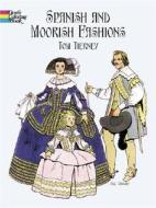 Spanish And Moorish Fashions di Tom Tierney edito da Dover Publications Inc.