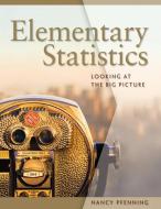 Elementary Statistics: Looking at the Big Picture di Nancy Pfenning edito da DUXBURY PR