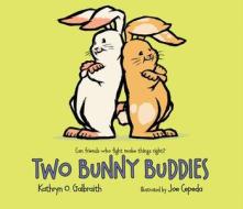 Two Bunny Buddies di Kathryn Osebold Galbraith edito da Houghton Mifflin