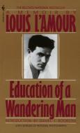 Education Of A Wandering Man di Louis L'Amour edito da Bantam Doubleday Dell Publishing Group Inc