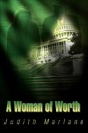 A Woman of Worth di Judith Marlane edito da iUniverse