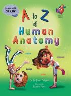 A to Z of Human Anatomy di Lufiani Mulyadi edito da LIGHTNING SOURCE INC