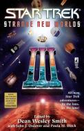 Star Trek: Strange New Worlds III di Paula M. Block, John J. Ordover, Dean Wesley Smith edito da POCKET BOOKS
