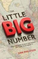 The Little Big Number: How GDP Came to Rule the World and What to Do about It di Dirk Philipsen edito da PRINCETON UNIV PR