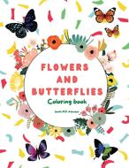 FLOWERS & BUTTERFLIES Coloring book di Smith M. P. Atkinson edito da Smith M.P. Atkinson