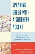 Speaking Green with a Southern Accent edito da Lexington