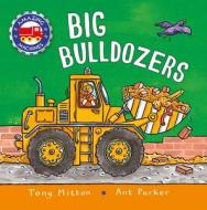 Amazing Machines Big Bulldozers di Tony Mitton edito da KINGFISHER