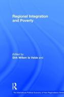 Regional Integration and Poverty di Dirk Willem te Velde, Overseas Development Institute edito da Taylor & Francis Ltd
