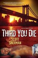 Third You Die di Scott Sherman edito da Kensington Publishing