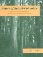 Plants of British Columbia di Hong Qian, Karel Klinka edito da UBC Press