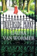 Riverside Park di Laura Van Wormer edito da Mira Books