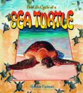 Sea Turtle di Bobbie Kalman edito da Crabtree Publishing Company