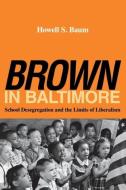"Brown" in Baltimore di Howell S. Baum edito da Cornell University Press