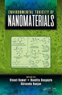 Environmental Toxicity of Nanomaterials edito da Taylor & Francis Inc