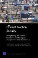 Efficient Aviation Security: Strengthening the Analytic Foundation for Making Air Transportation Security Decisions di Brian A. Jackson, Tom Latourrette, Edward W. Chan edito da RAND CORP
