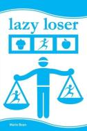 Lazy Loser di Bean Marie edito da Lazy Runner Pty Ltd