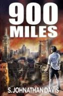 900 Miles: A Zombie Novel di S. Johnathan Davis edito da Severed Press
