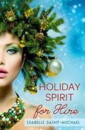 Holiday Spirit for Hire di Isabelle Saint-Michael edito da Otherworld Romance