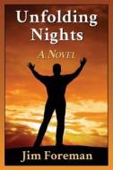 Unfolding Nights di Jim Foreman edito da Clairemont Bookworks