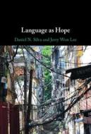 Language As Hope di Daniel N. Silva, Jerry Won Lee edito da Cambridge University Press