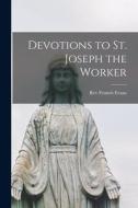 Devotions to St. Joseph the Worker edito da LIGHTNING SOURCE INC