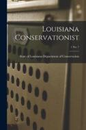 Louisiana Conservationist; 1 No. 7 edito da LIGHTNING SOURCE INC