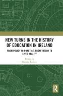 New Turns In The History Of Education In Ireland edito da Taylor & Francis Ltd