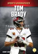 Tom Brady di Kenny Abdo edito da ABDO ZOOM