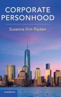 Corporate Personhood di Susanna Kim Ripken edito da Cambridge University Press